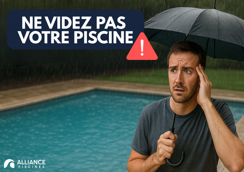 Attention ! Fortes pluies : ne videz pas votre piscine.